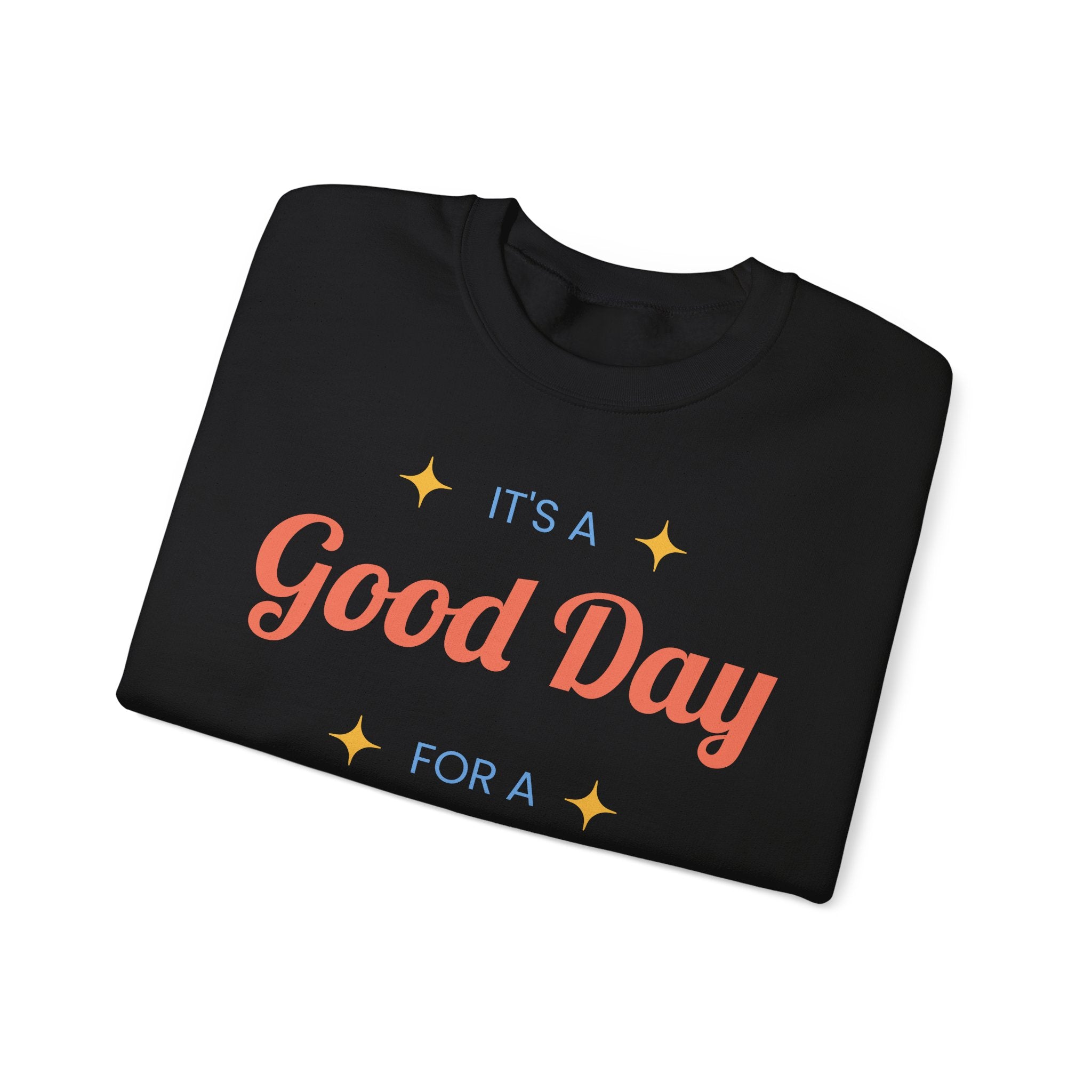 Birthday Crewneck Sweatshirt — "It's a Good Day for a Birthday"